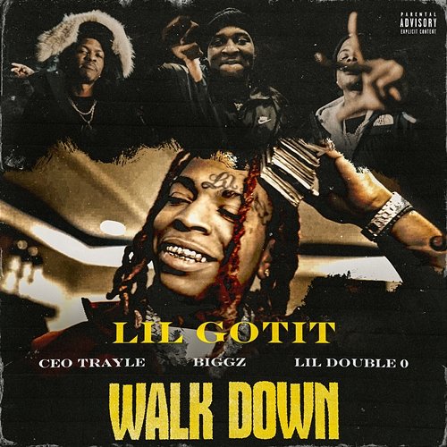 Walk Down Lil Gotit feat. CEO Trayle, Lil Double 0 & Biggz