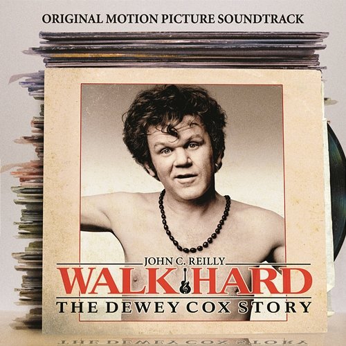 Walk Hard: The Dewey Cox Story "Original Motion Picture Soundtrack" Walk Hard (Motion Picture Soundtrack)