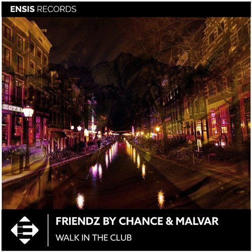 Walk In The Club Friendz By Chance & Malvar