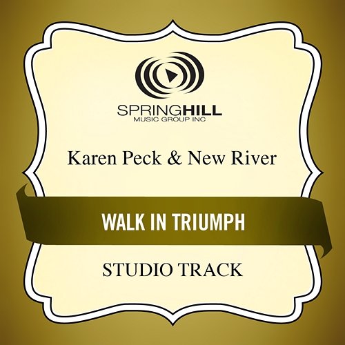 Walk In Triumph Karen Peck & New River