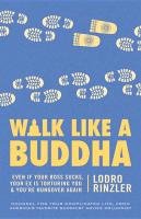 Walk Like A Buddha Rinzler Lodro