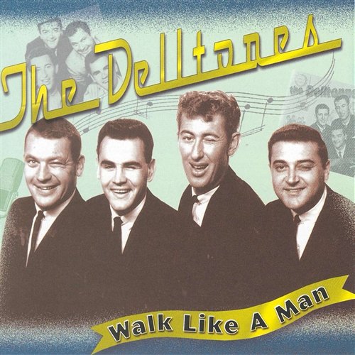 Walk Like A Man The Delltones