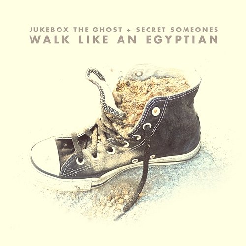 Walk Like An Egyptian Jukebox The Ghost, Secret Someones