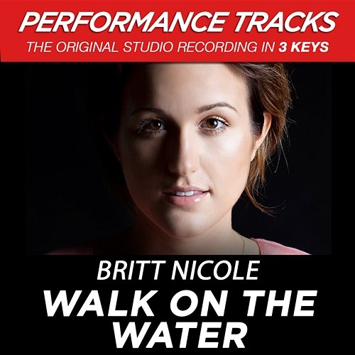 Walk On The Water Britt Nicole