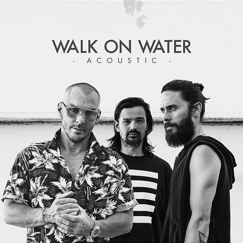 Walk On Water Thirty Seconds To Mars