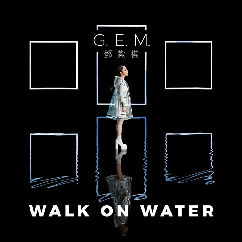 WALK ON WATER G.E.M.