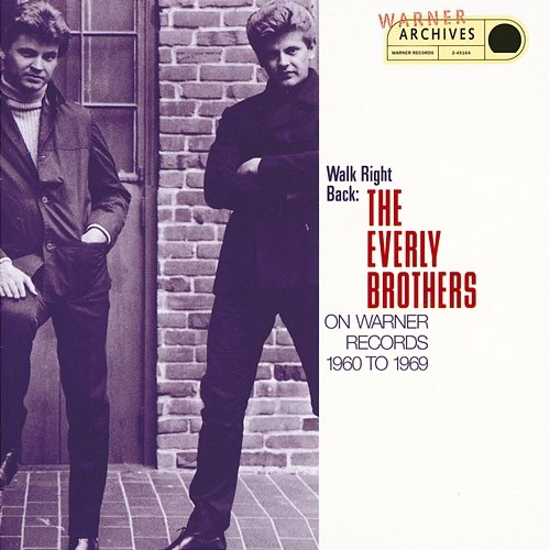 Walk Right Back: The Everly Brothers on Warner Brothers, 1960-1969 The Everly Brothers