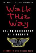 Walk This Way: The Autobiography of Aerosmith Aerosmith, Davis Stephen
