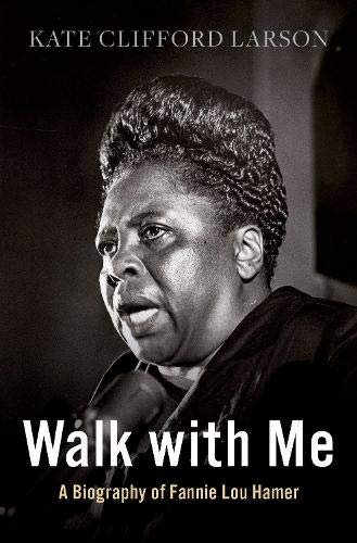 Walk with Me. A Biography of Fannie Lou Hamer Opracowanie zbiorowe