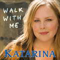 Walk With Me Katarina