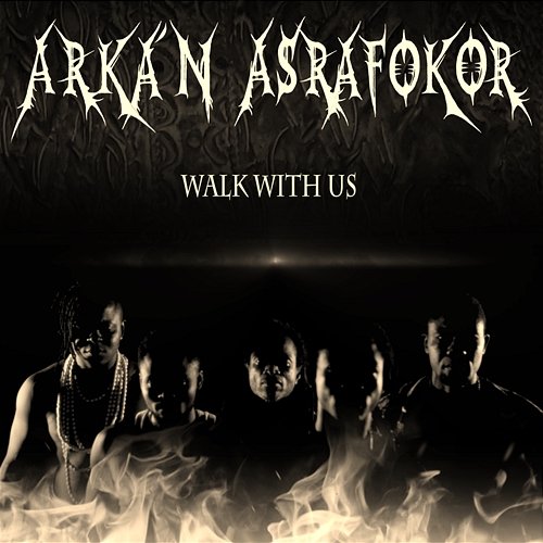 Walk With Us Arka'n Asrafokor