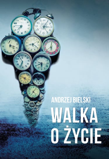 Walka o życie Bielski Andrzej