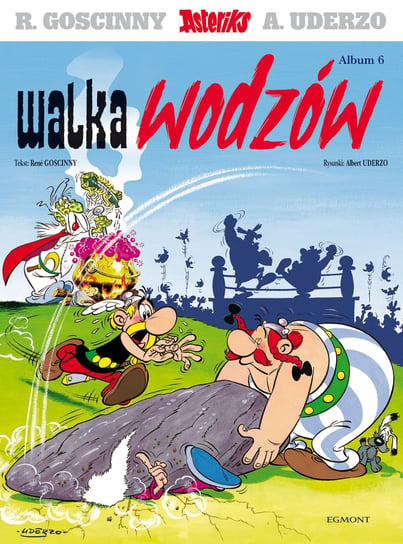 Walka wodzów. Asteriks. Tom 6 Goscinny Rene, Uderzo Albert