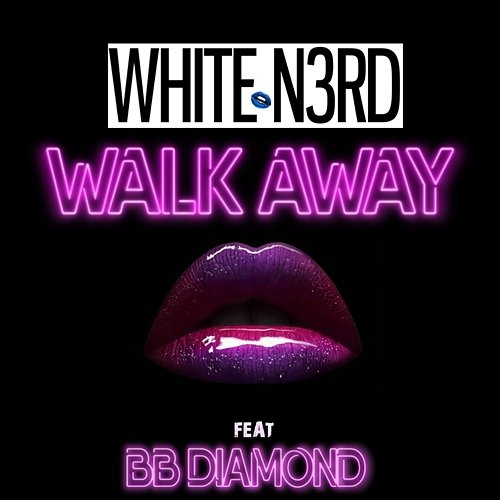 Walkaway White N3rd feat. BB Diamond