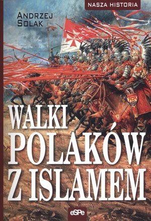Walki Polaków z Islamem Solak Andrzej