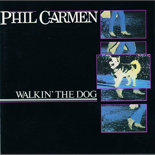 Walkin' The Dog Phil Carmen