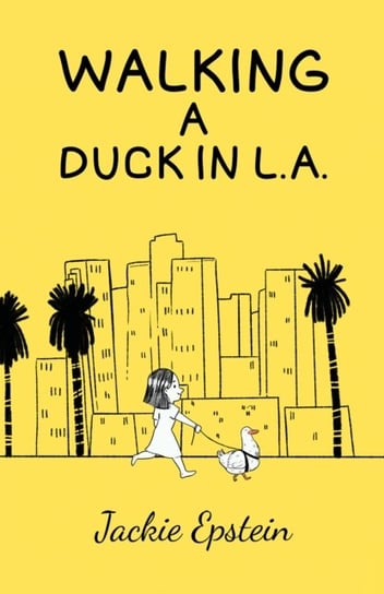 Walking a Duck in L.A. austin macauley publishers llc