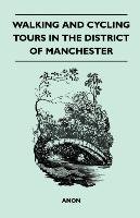 Walking and Cycling Tours in the District of Manchester Anon