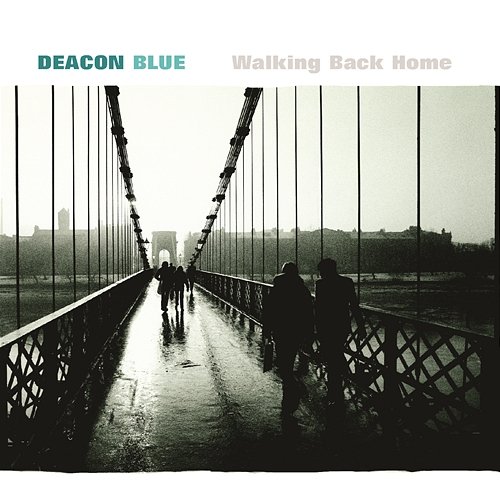 Walking Back Home Deacon Blue