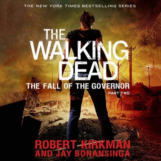 Walking Dead: The Fall of the Governor: Part Two Bonansinga Jay, Kirkman Robert