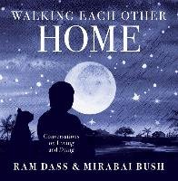 Walking Each Other Home Dass Ram, Bush Mirabai