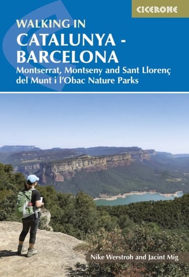 Walking in Catalunya - Barcelona: Montserrat, Montseny and Sant LlorenA del Munt i l'Obac Nature Parks Nike Werstroh