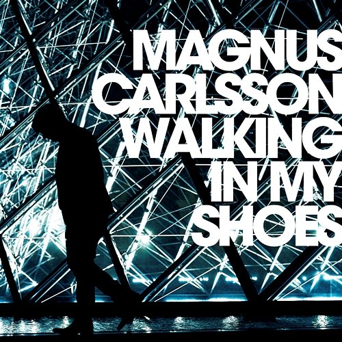 Walking In My Shoes Magnus Carlsson