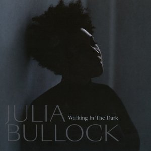 Walking In the Dark Bullock Julia