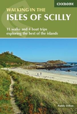 Walking in the Isles of Scilly. 11 walks and 4 boat trips exploring the best of the islands Dillon Paddy