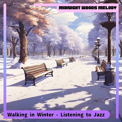 Walking in Winter-Listening to Jazz Midnight Woods Melody