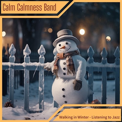 Walking in Winter-Listening to Jazz Calm Calmness Band