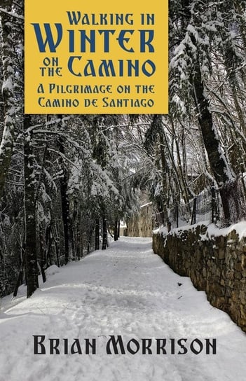 Walking In Winter On The Camino Morrison Brian