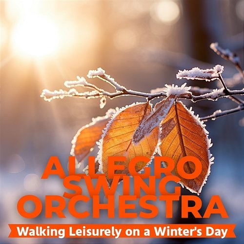 Walking Leisurely on a Winter's Day Allegro Swing Orchestra