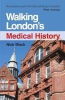 Walking London's Medical History Second Edition Nick Nick, Black Nick