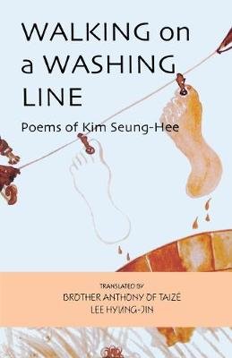 Walking on a Washing Line: Poems of Kim Seung-Hee Seung-Hee Kim