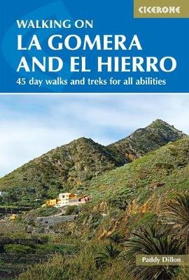 Walking on La Gomera and El Hierro: 45 day walks and treks for all abilities Dillon Paddy