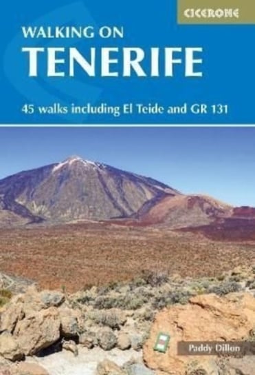 Walking on Tenerife: 45 walks including El Teide and GR 131 Dillon Paddy