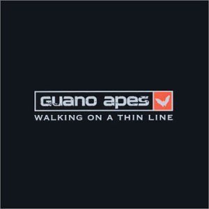 Walking on Thin Line Guano Apes