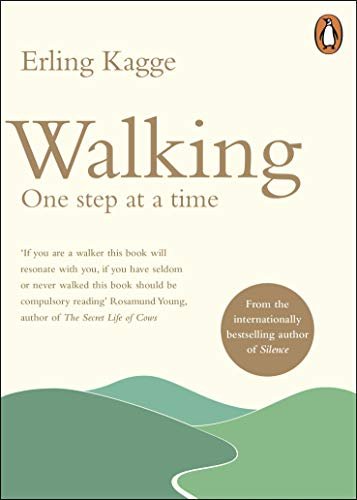 Walking. One Step at a Time Kagge Erling