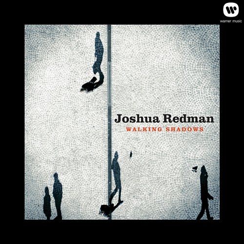 Walking Shadows Joshua Redman