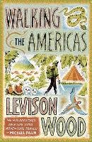 Walking the Americas Wood Levison