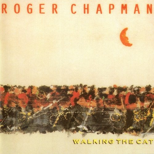 Walking The Cat Roger Chapman