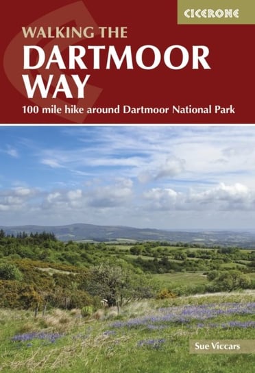 Walking the Dartmoor Way: 109-mile hike around Dartmoor National Park Sue Viccars