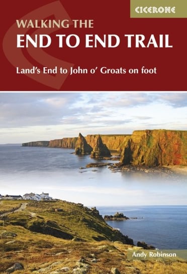 Walking the End to End Trail: Land's End to John o' Groats on foot Andy Robinson