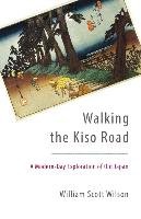 Walking The Kiso Road Wilson William Scott