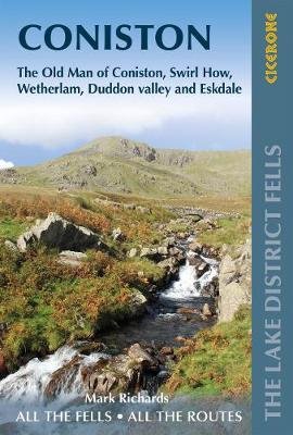 Walking the Lake District Fells - Coniston: The Old Man of Coniston, Swirl How, Wetherlam, Duddon valley and Eskdale Richards Mark