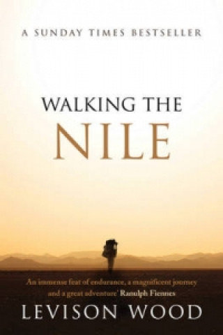 Walking the Nile Wood Levison