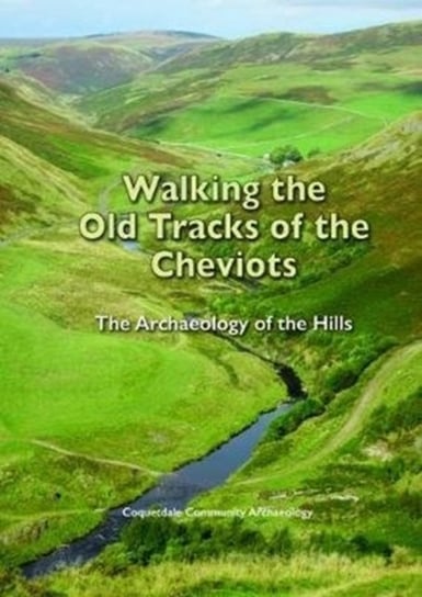 Walking the Old Tracks of the Cheviots Jones David