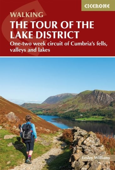 Walking the Tour of the Lake District: A nine-day circuit of Cumbrias fells, valleys and lakes Lesley Williams