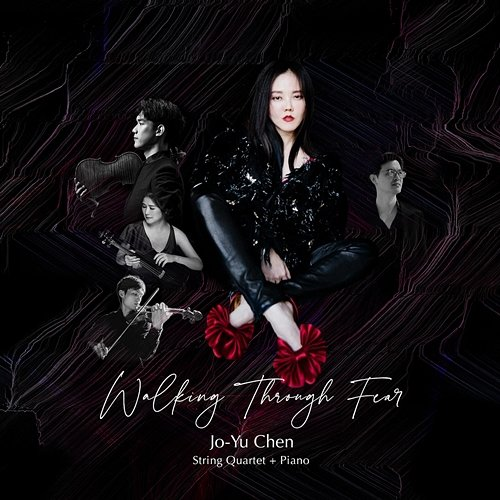Walking Through Fear String Quartet+Piano Jo-Yu Chen feat. Richard Lin